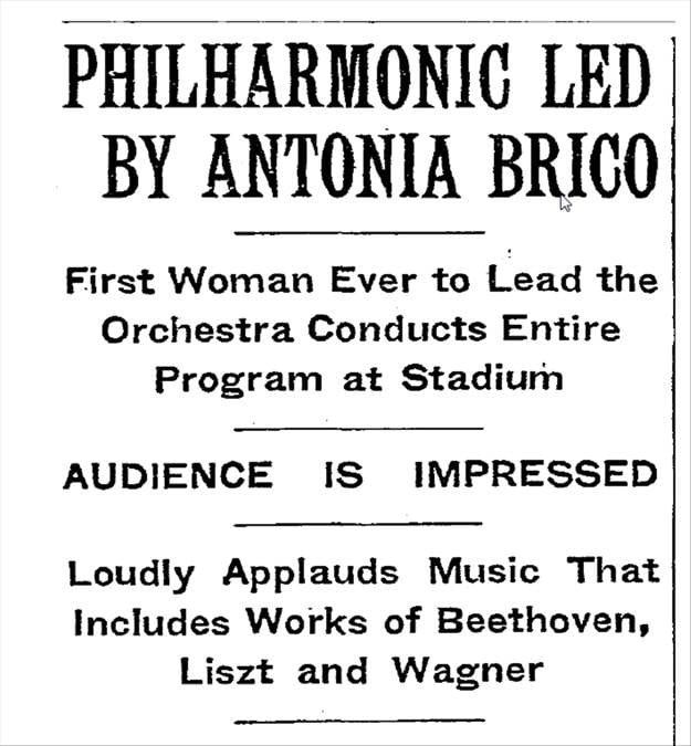 New York Times: Philharmonic led by Antonia Brico - First Woman Ever to Lead the Orchestra Conducts Entire Program at Stadium - Audience is Impressed - Loudly Applauds Music that Includes works of Beethoven, Liszt and Wagner